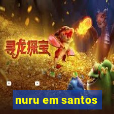 nuru em santos